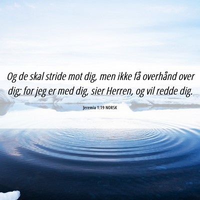 Picture 06 - Jeremia 1:19 NORSK - Og de skal stride mot dig, men ikke få overhånd - Bible Verse Picture