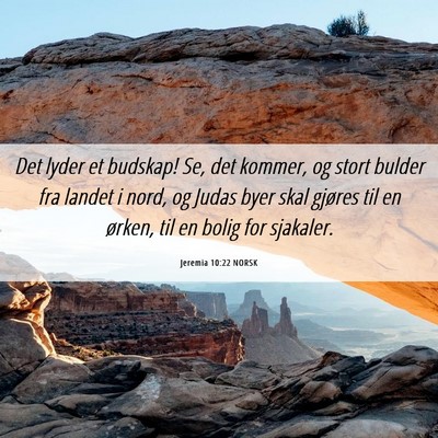 Picture 06 - Jeremia 10:22 NORSK - Det lyder et budskap! Se, det kommer, og stort - Bible Verse Picture