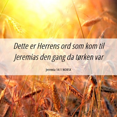 Picture 06 - Jeremia 14:1 NORSK - Dette er Herrens ord som kom til Jeremias den - Bible Verse Picture