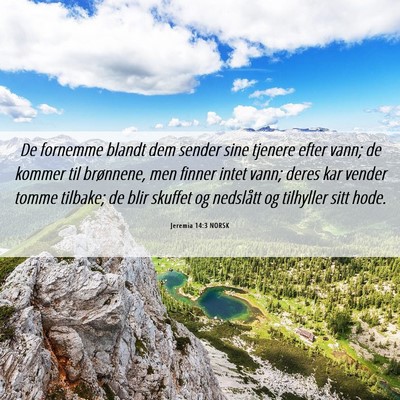 Picture 06 - Jeremia 14:3 NORSK - De fornemme blandt dem sender sine tjenere efter - Bible Verse Picture