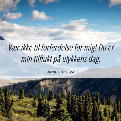 Picture 06 - Jeremia 17:17 NORSK - Vær ikke til forferdelse for mig! Du er min - Bible Verse Picture