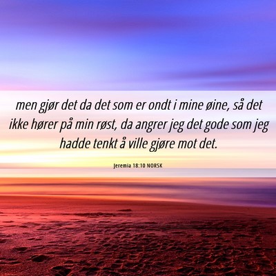 Picture 06 - Jeremia 18:10 NORSK - men gjør det da det som er ondt i mine øine, - Bible Verse Picture