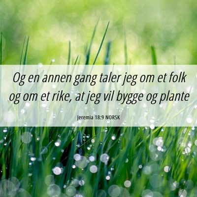 Picture 06 - Jeremia 18:9 NORSK - Og en annen gang taler jeg om et folk og om et - Bible Verse Picture