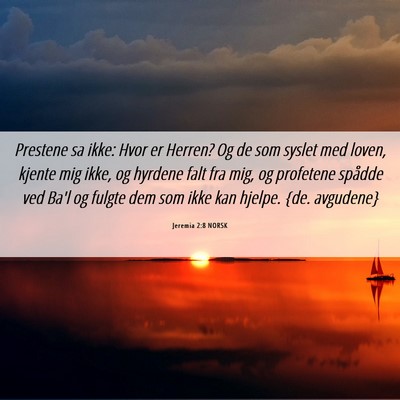 Picture 06 - Jeremia 2:8 NORSK - Prestene sa ikke: Hvor er Herren? Og de som - Bible Verse Picture
