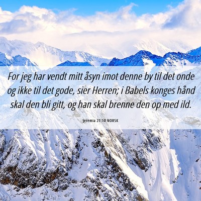 Picture 06 - Jeremia 21:10 NORSK - For jeg har vendt mitt åsyn imot denne by til - Bible Verse Picture