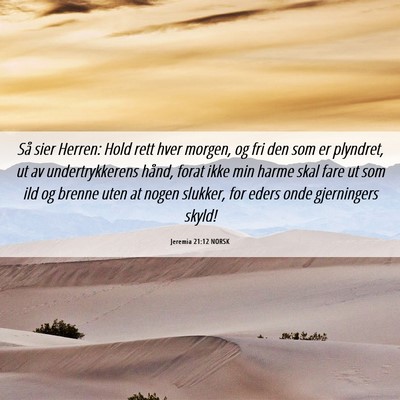 Picture 06 - Jeremia 21:12 NORSK - Så sier Herren: Hold rett hver morgen, og fri - Bible Verse Picture