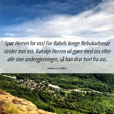 Picture 06 - Jeremia 21:2 NORSK - Spør Herren for oss! For Babels konge - Bible Verse Picture