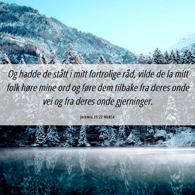 Picture 06 - Jeremia 23:22 NORSK - Og hadde de stått i mitt fortrolige råd, vilde - Bible Verse Picture