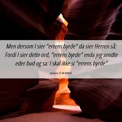 Picture 06 - Jeremia 23:38 NORSK - Men dersom I sier 