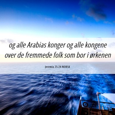 Picture 06 - Jeremia 25:24 NORSK - og alle Arabias konger og alle kongene over de - Bible Verse Picture