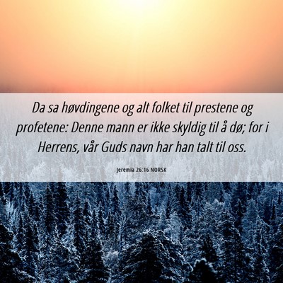 Picture 06 - Jeremia 26:16 NORSK - Da sa høvdingene og alt folket til prestene og - Bible Verse Picture