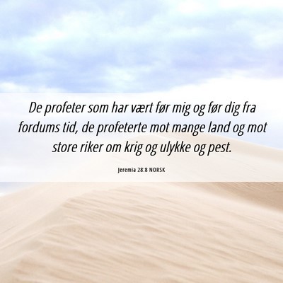 Picture 06 - Jeremia 28:8 NORSK - De profeter som har vært før mig og før dig - Bible Verse Picture