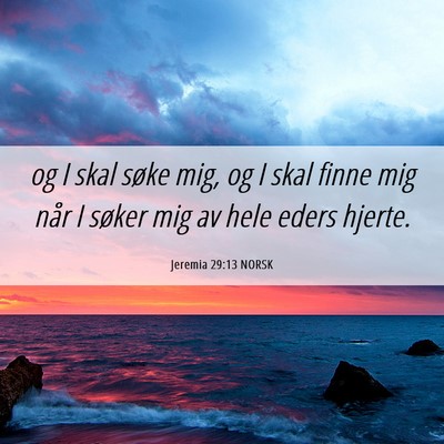 Picture 06 - Jeremia 29:13 NORSK - og I skal søke mig, og I skal finne mig når I - Bible Verse Picture