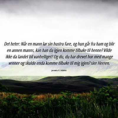 Picture 06 - Jeremia 3:1 NORSK - Det heter: Når en mann lar sin hustru fare, og - Bible Verse Picture