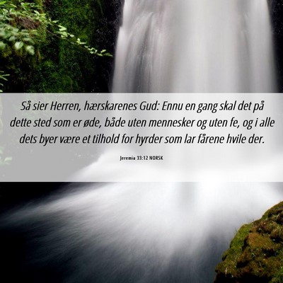 Picture 06 - Jeremia 33:12 NORSK - Så sier Herren, hærskarenes Gud: Ennu en gang - Bible Verse Picture