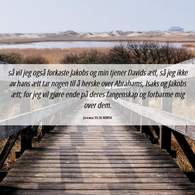 Picture 06 - Jeremia 33:26 NORSK - så vil jeg også forkaste Jakobs og min tjener - Bible Verse Picture