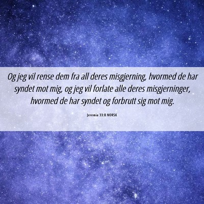 Picture 06 - Jeremia 33:8 NORSK - Og jeg vil rense dem fra all deres misgjerning, - Bible Verse Picture