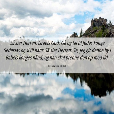 Picture 06 - Jeremia 34:2 NORSK - Så sier Herren, Israels Gud: Gå og tal til - Bible Verse Picture