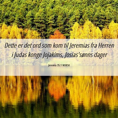 Picture 06 - Jeremia 35:1 NORSK - Dette er det ord som kom til Jeremias fra Herren - Bible Verse Picture