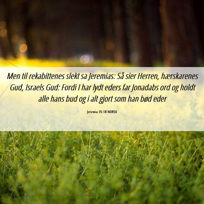 Picture 06 - Jeremia 35:18 NORSK - Men til rekabittenes slekt sa Jeremias: Så sier - Bible Verse Picture