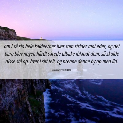 Picture 06 - Jeremia 37:10 NORSK - om I så slo hele kaldeernes hær som strider mot - Bible Verse Picture