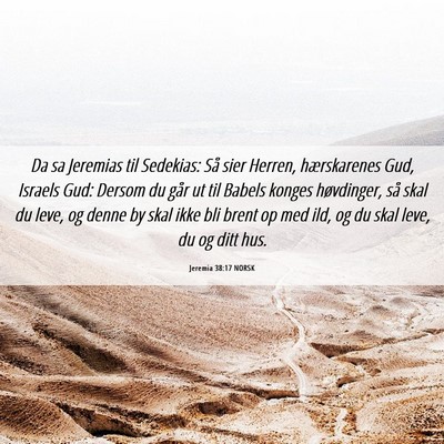 Picture 06 - Jeremia 38:17 NORSK - Da sa Jeremias til Sedekias: Så sier Herren, - Bible Verse Picture