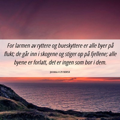 Picture 06 - Jeremia 4:29 NORSK - For larmen av ryttere og bueskyttere er alle byer - Bible Verse Picture