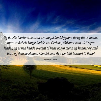 Picture 06 - Jeremia 40:7 NORSK - Og da alle hærførerne, som var ute på - Bible Verse Picture