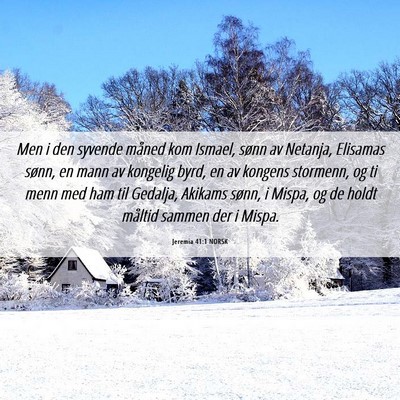 Picture 06 - Jeremia 41:1 NORSK - Men i den syvende måned kom Ismael, sønn av - Bible Verse Picture