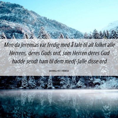 Picture 06 - Jeremia 43:1 NORSK - Men da Jeremias var ferdig med å tale til alt - Bible Verse Picture