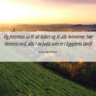 Picture 06 - Jeremia 44:24 NORSK - Og Jeremias sa til alt folket og til alle - Bible Verse Picture
