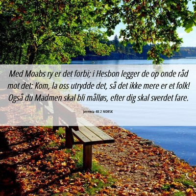 Picture 06 - Jeremia 48:2 NORSK - Med Moabs ry er det forbi; i Hesbon legger de op - Bible Verse Picture