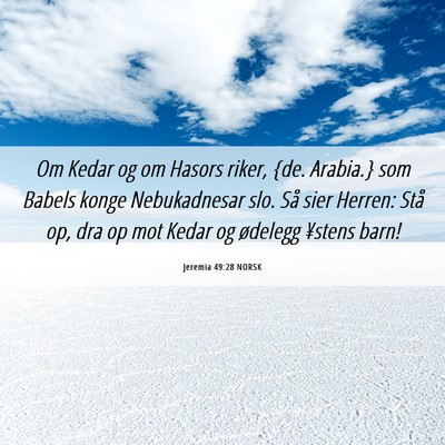 Picture 06 - Jeremia 49:28 NORSK - Om Kedar og om Hasors riker, {de. Arabia.} som - Bible Verse Picture