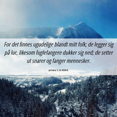 Picture 06 - Jeremia 5:26 NORSK - For det finnes ugudelige blandt mitt folk; de - Bible Verse Picture