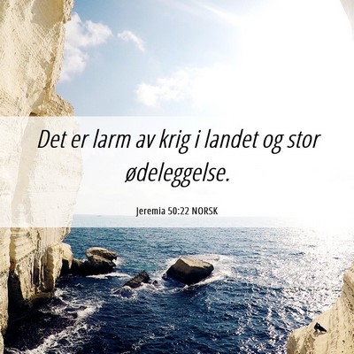 Picture 06 - Jeremia 50:22 NORSK - Det er larm av krig i landet og stor - Bible Verse Picture