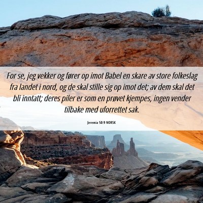 Picture 06 - Jeremia 50:9 NORSK - For se, jeg vekker og fører op imot Babel en - Bible Verse Picture