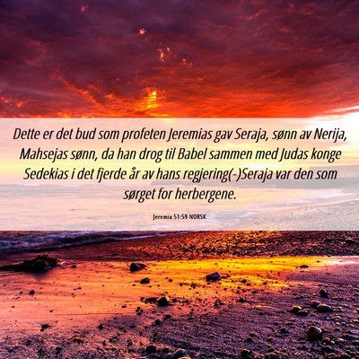 Picture 06 - Jeremia 51:59 NORSK - Dette er det bud som profeten Jeremias gav - Bible Verse Picture
