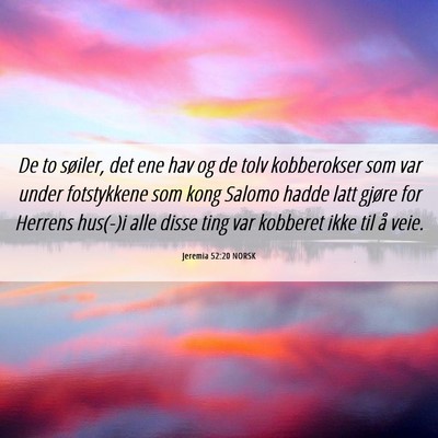 Picture 06 - Jeremia 52:20 NORSK - De to søiler, det ene hav og de tolv kobberokser - Bible Verse Picture