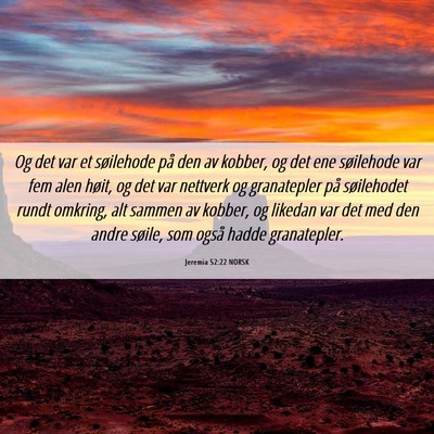 Picture 06 - Jeremia 52:22 NORSK - Og det var et søilehode på den av kobber, og - Bible Verse Picture