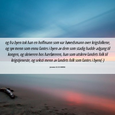 Picture 06 - Jeremia 52:25 NORSK - og fra byen tok han en hoffmann som var - Bible Verse Picture