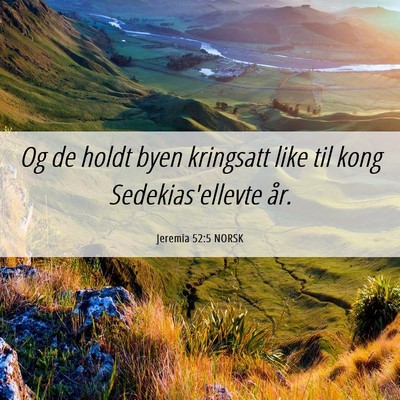 Picture 06 - Jeremia 52:5 NORSK - Og de holdt byen kringsatt like til kong - Bible Verse Picture