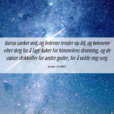 Picture 06 - Jeremia 7:18 NORSK - Barna sanker ved, og fedrene tender op ild, og - Bible Verse Picture