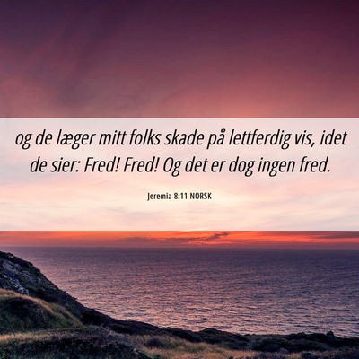 Picture 06 - Jeremia 8:11 NORSK - og de læger mitt folks skade på lettferdig vis, - Bible Verse Picture
