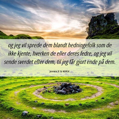 Picture 06 - Jeremia 9:16 NORSK - og jeg vil sprede dem blandt hedningefolk som de - Bible Verse Picture
