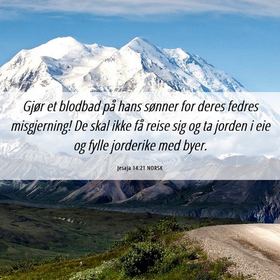 Picture 06 - Jesaja 14:21 NORSK - Gjør et blodbad på hans sønner for deres - Bible Verse Picture