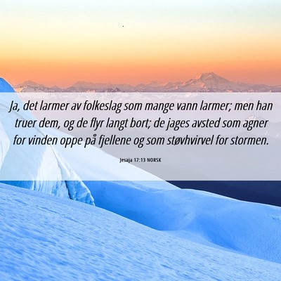 Picture 06 - Jesaja 17:13 NORSK - Ja, det larmer av folkeslag som mange vann - Bible Verse Picture