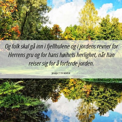 Picture 06 - Jesaja 2:19 NORSK - Og folk skal gå inn i fjellhulene og i jordens - Bible Verse Picture