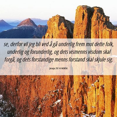 Picture 06 - Jesaja 29:14 NORSK - se, derfor vil jeg bli ved å gå underlig frem - Bible Verse Picture