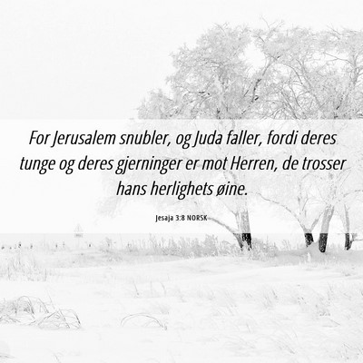 Picture 06 - Jesaja 3:8 NORSK - For Jerusalem snubler, og Juda faller, fordi - Bible Verse Picture