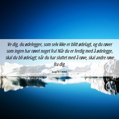 Picture 06 - Jesaja 33:1 NORSK - Ve dig, du ødelegger, som selv ikke er blitt - Bible Verse Picture